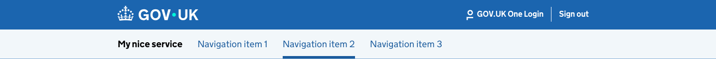 A screenshot of the GOV.UK One Login header. It has 2 sections: a blue section at the top showing the GOV.UK crown logo, a link saying "GOV.UK One Login", which takes you into your account, and a "Sign out" button. Below this section is a grey section, displaying the name of a government service and internal links within that service. Those just have placeholder text, so read "Service name" and "Service link 1" and so on. The black and grey sections are divided by a blue bar, like on the GOV.UK homepage.